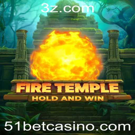 Descubra o Empolgante Mundo de FireTemple e a Estratégia por Trás do 51 Bet