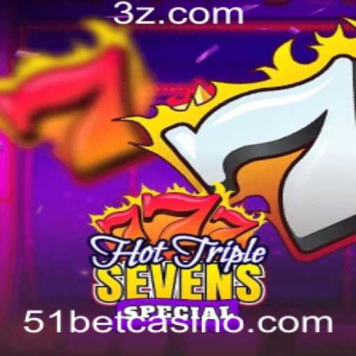 Descubra o Fascinante Jogo HotTripleSevensSpecial e Como Ele Se Encaixa nas Apostas de 51 Bet